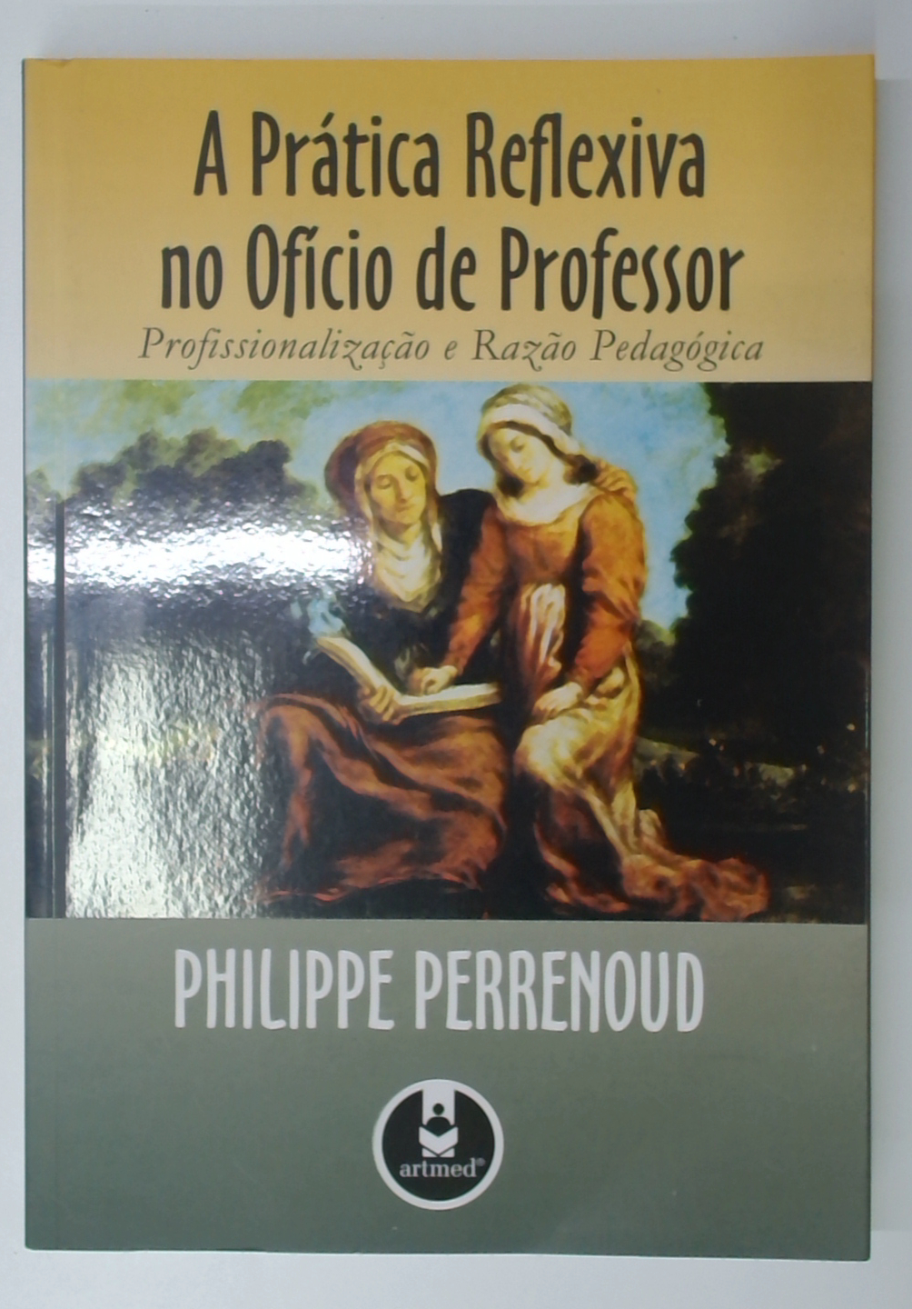 Capa do livro A Prática Reflexiva no Oficio de Professor - Profissionalização e Razão Pedagógica
