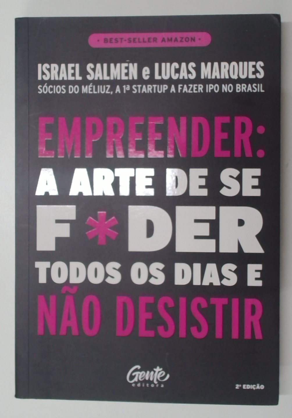 Capa do livro Empreender: a Arte de Se Foder Todos os Dias e Não Desistir