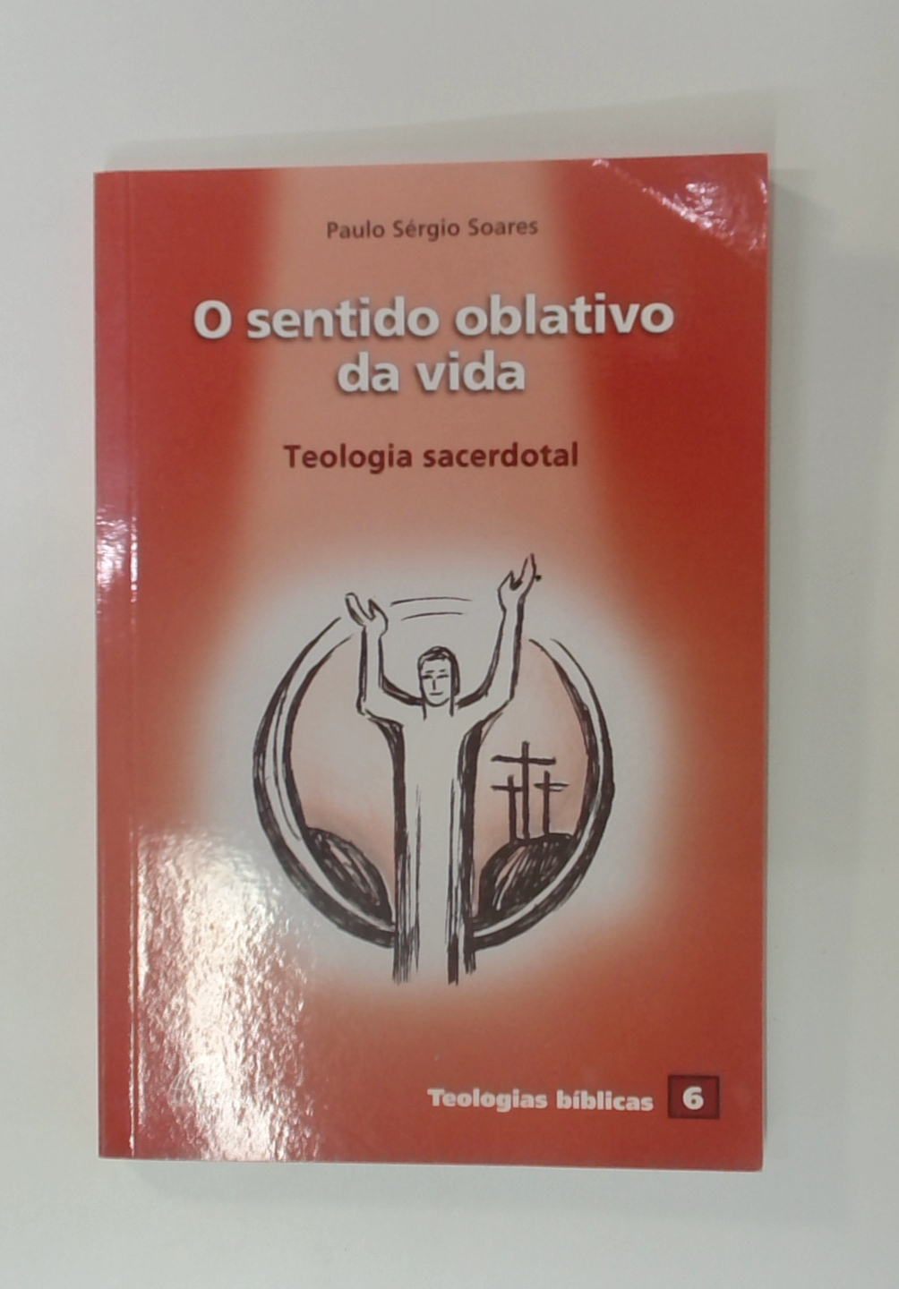 Capa do livro O Sentido Oblativo da Vida - Teologia Sacerdotal