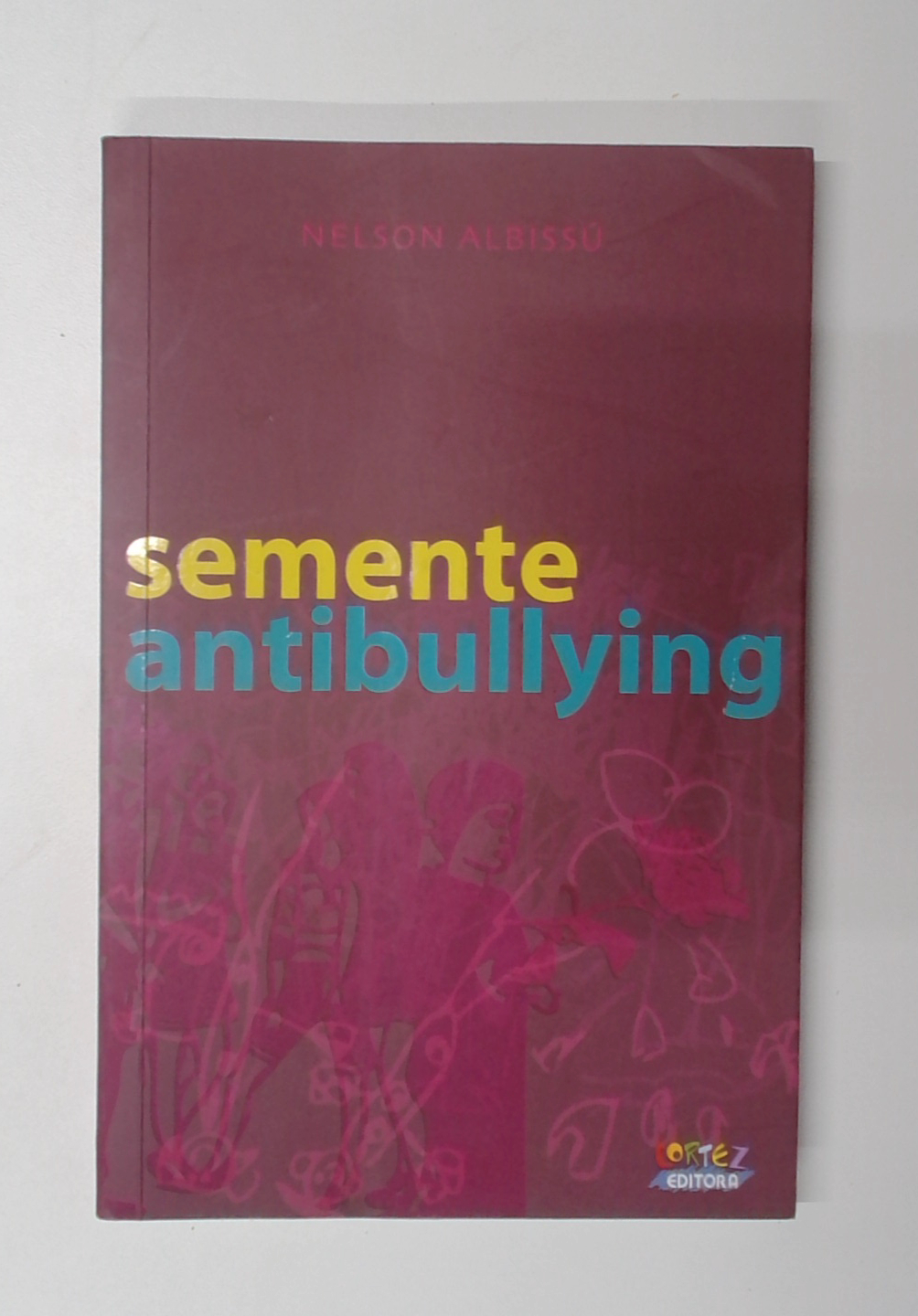 Capa do livro Semente Antibullying