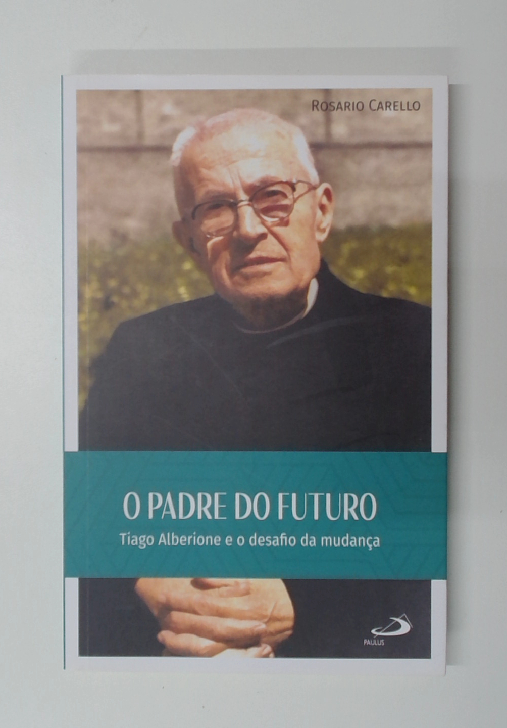 Capa do livro O Padre do Futuro - Tiago Alberione e o Desafio da Mudança