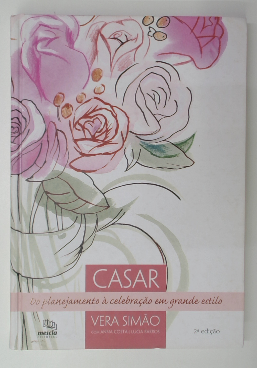Capa do livro Casar - do Planejamento à Celebração em Grande Estilo