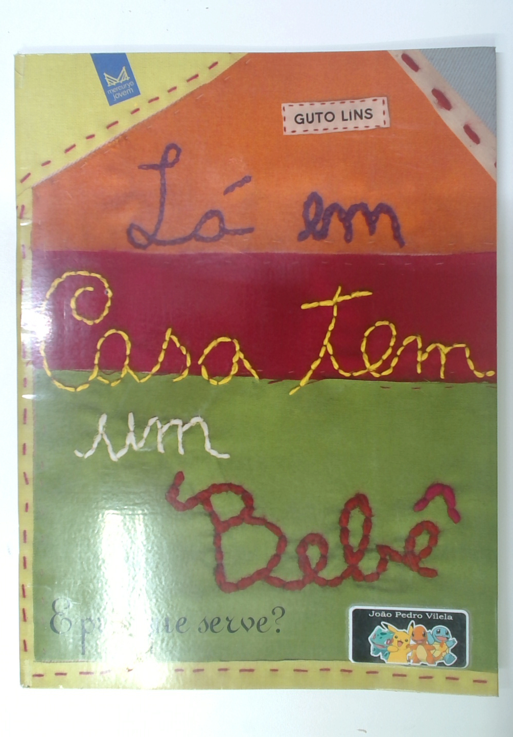 Capa do livro Lá em Casa Tem um Bebê - e Pra que Serve?