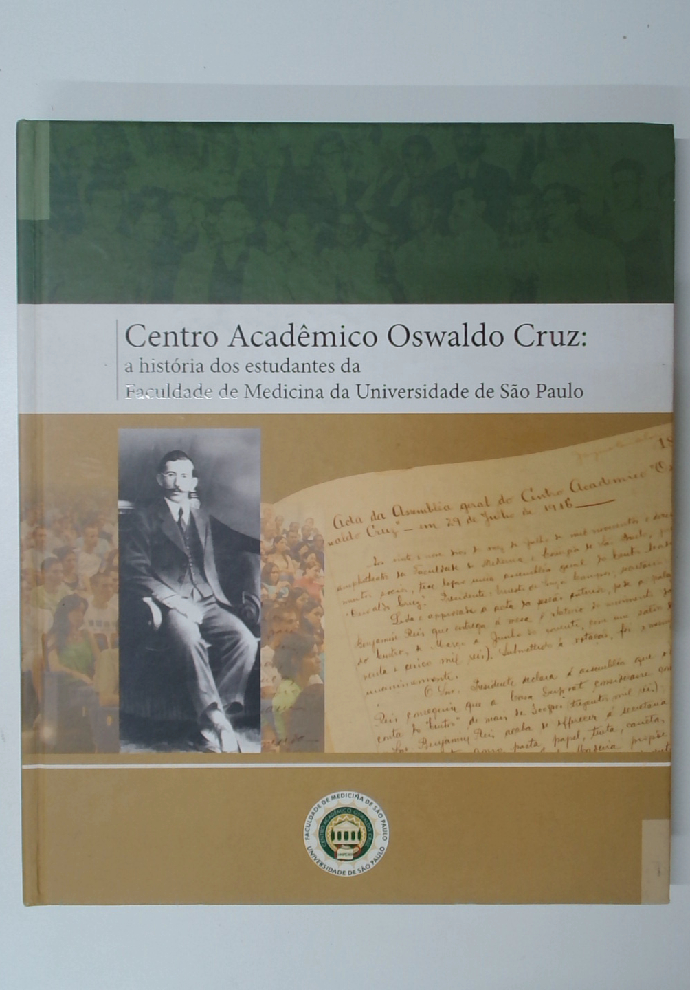 Capa do livro Centro Acadêmico Oswaldo Cruz: a História dos Estudantes da Faculdade de Medicina da Universidade de São Paulo