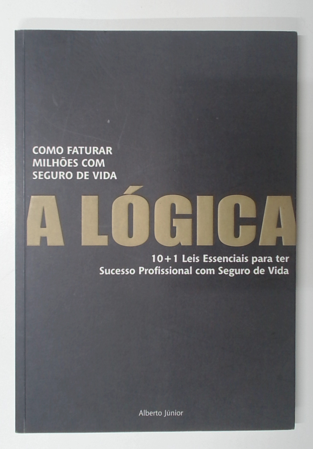 Capa do livro A Lógica - Como Faturar Milhões com Seguro de Vida