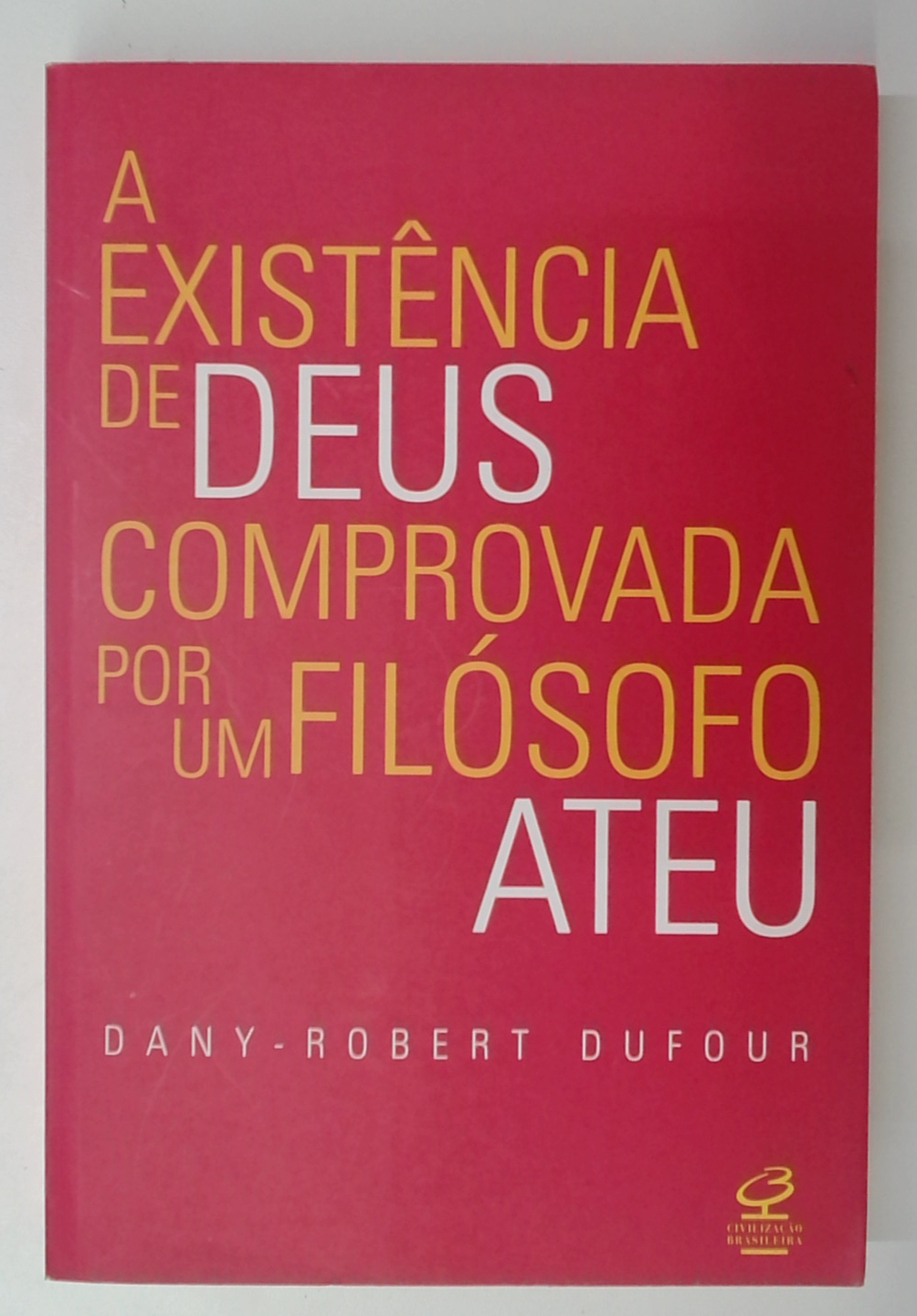 Capa do livro A Existência de Deus Comprovada por um Filósofo Ateu