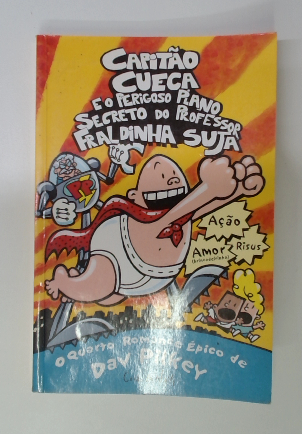 Capa do livro Capitão Cueca e o Perigoso Plano Secreto do Professor Fraldinha Suja