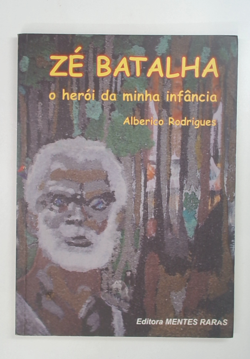 Capa do livro Zé Batalha, o Herói da Minha Infância