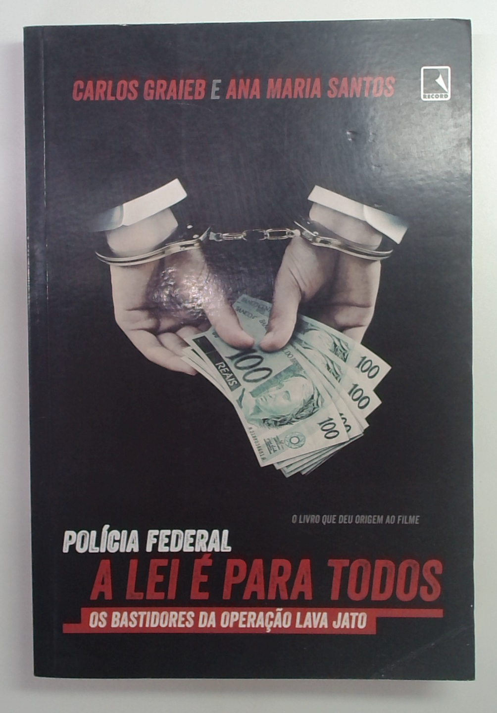 Capa do livro Polícia Federal: a Lei é para Todos - os Bastidores da Operação Lava Jato