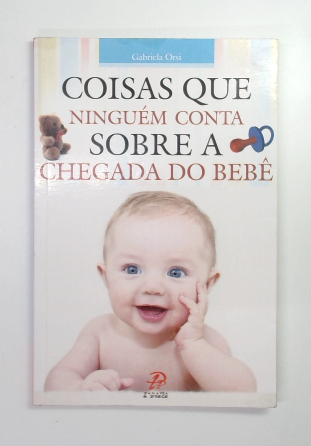 Capa do livro Coisas que Ninguém Conta Sobre a Chegada do Bebê