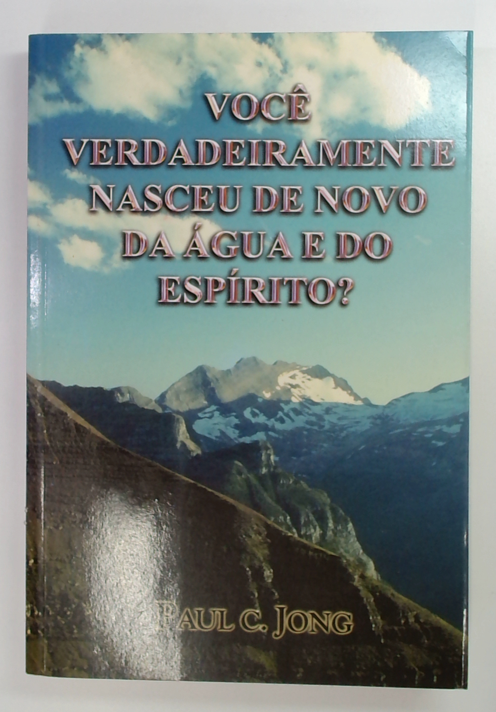 Capa do livro Você Verdadeiramente Nasceu de Novo da Água e do Espírito?