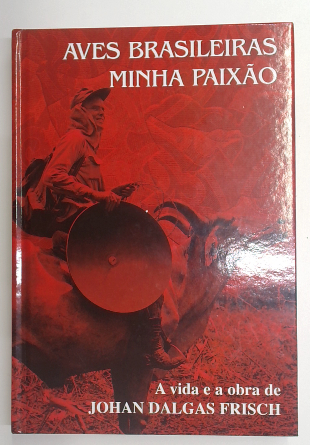 Capa do livro Aves Brasileiras Minha Paixão