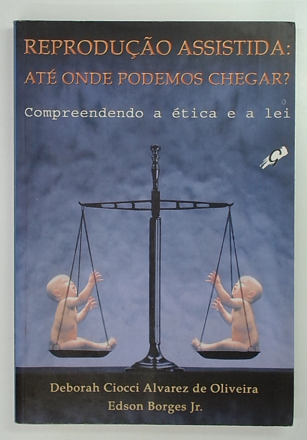 Capa do livro Reprodução Assistida: Até Onde Podemos Chegar?