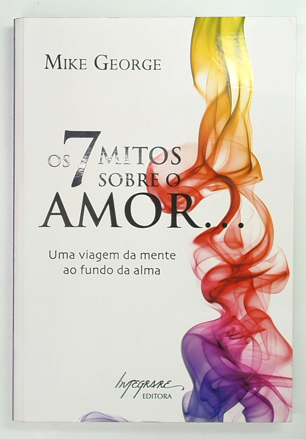 Capa do livro Os 7 Mitos Sobre o Amor