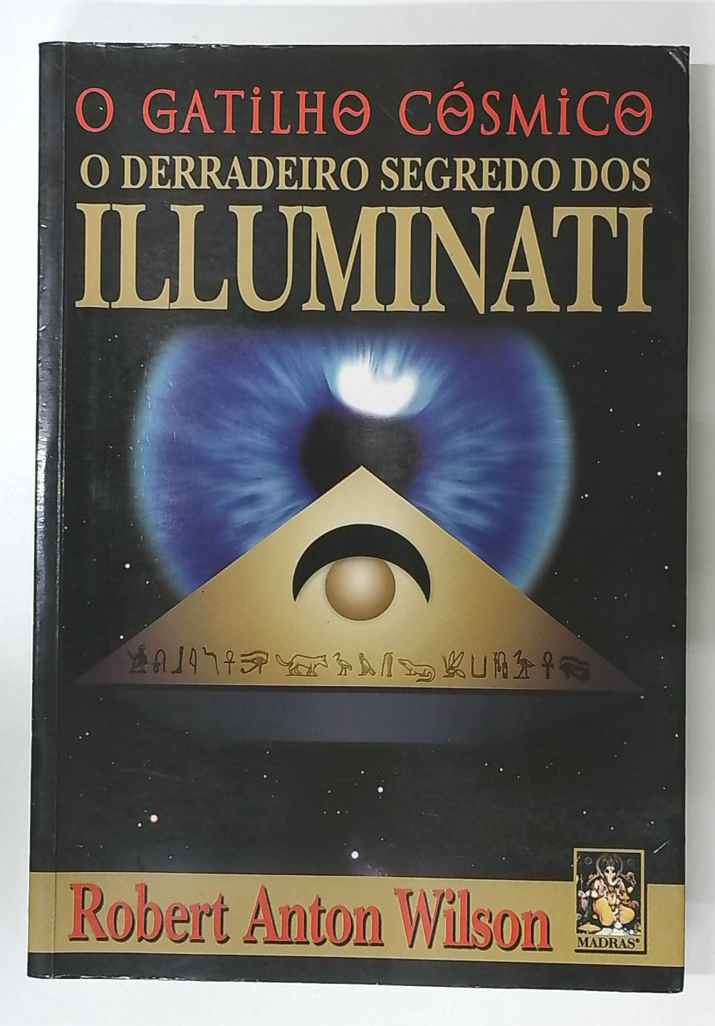 Capa do livro O Gatilho Cósmico: o Derradeiro Segredo dos Illuminati
