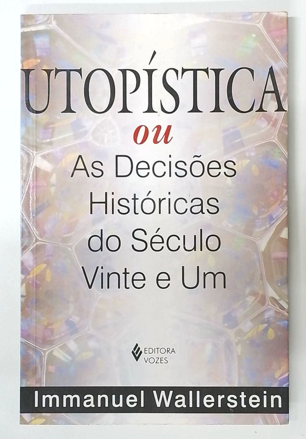 Capa do livro Utopística ou as Decisões Históricas do Século Vinte e um