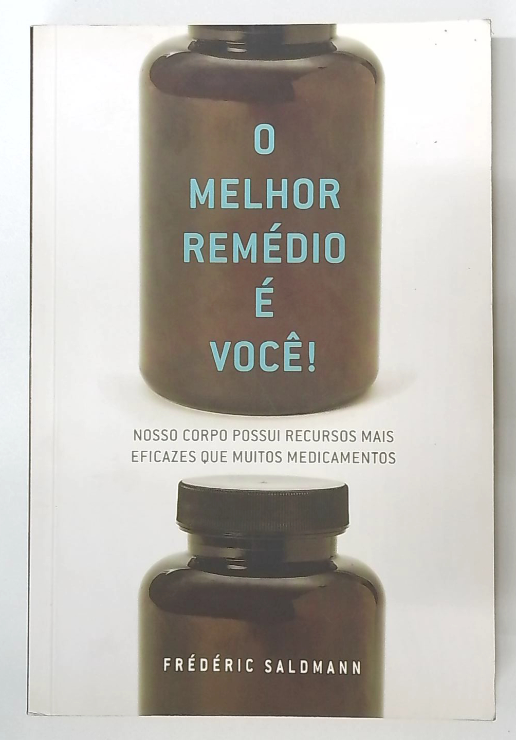 Capa do livro O Melhor Remédio é Você!
