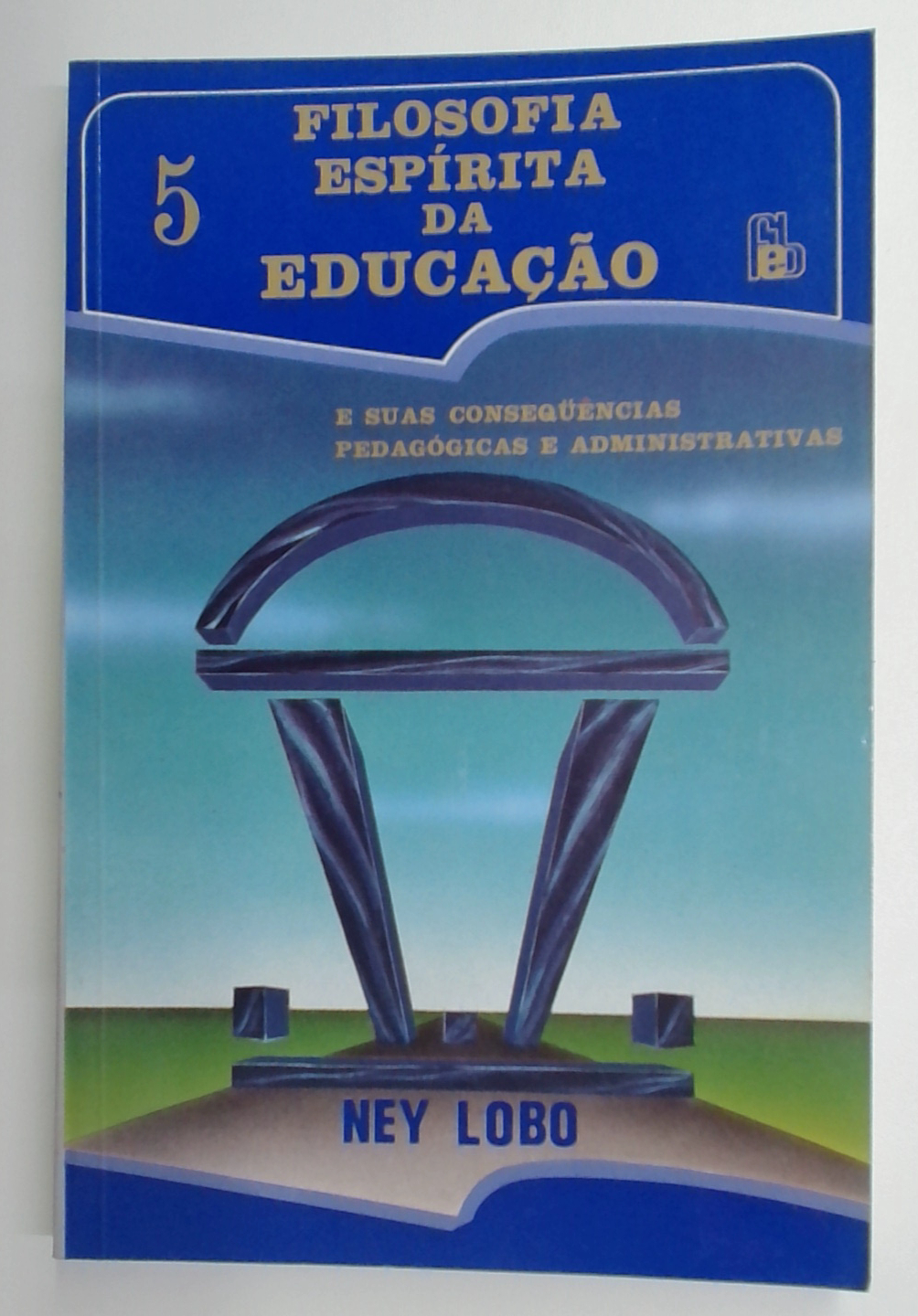 Capa do livro Filosofia Espírita da Educação - Volume 5