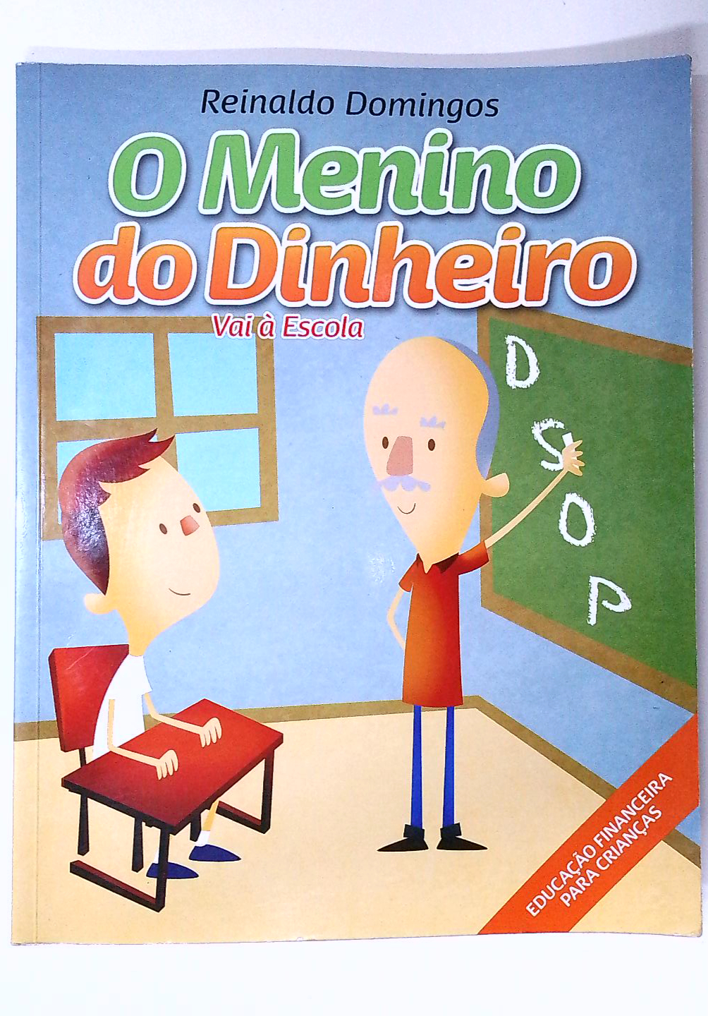 Capa do livro O Menino do Dinheiro Vai à Escola