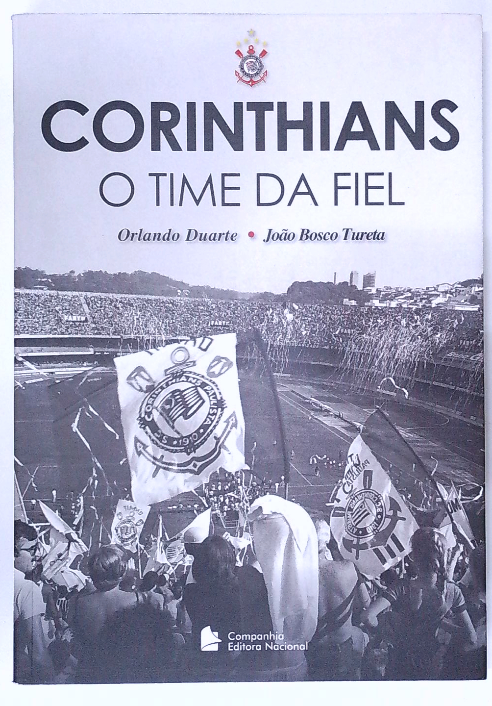 Capa do livro Corinthians: o Time da Fiel