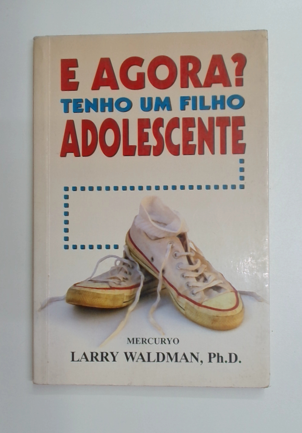Capa do livro E Agora? Tenho Um Filho Adolescente