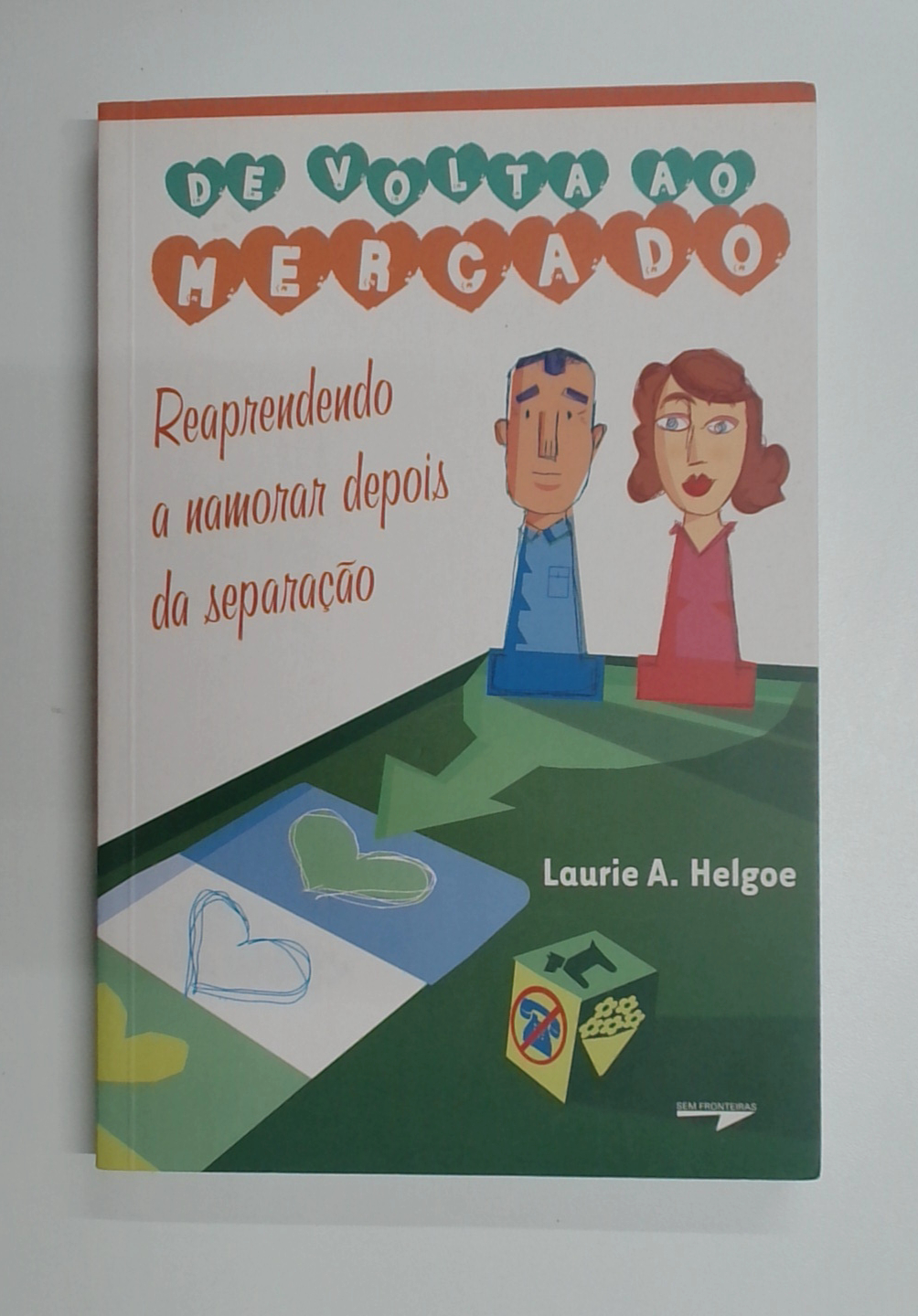 Capa do livro De Volta ao Mercado - Reaprendendo a Namorar Depois da Separação