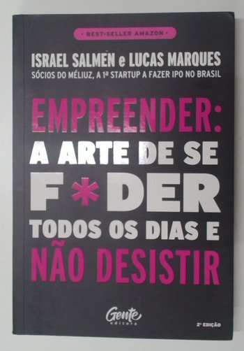 Capa do livro Empreender: a Arte de Se Foder Todos os Dias e Não Desistir