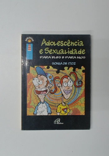 Capa do livro Adolescência e Sexualidade para Eles e para Nós