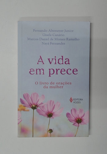 Capa do livro A Vida em Prece: o Livro de Orações da Mulher