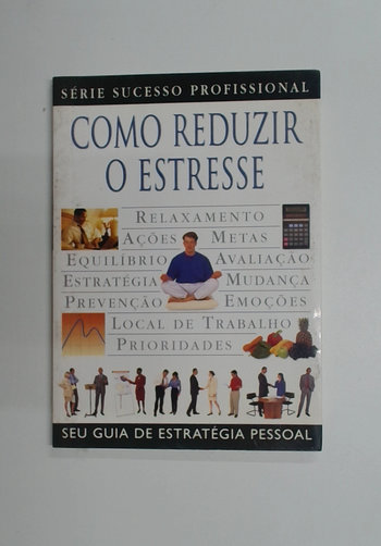 Capa do livro Como Reduzir o Estresse