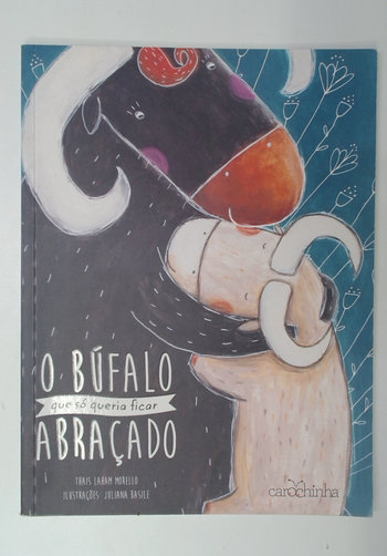 Capa do livro O Búfalo que Só Queria Ficar Abraçado