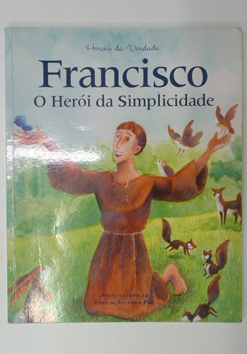 Capa do livro Francisco - o Herói da Simplicidade