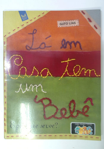 Capa do livro Lá em Casa Tem um Bebê - e Pra que Serve?