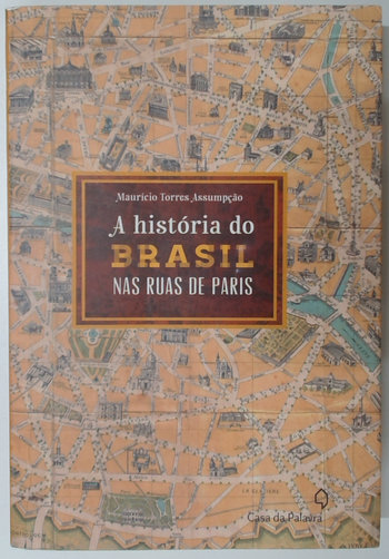 Capa do livro A História do Brasil Pelas Ruas de Paris