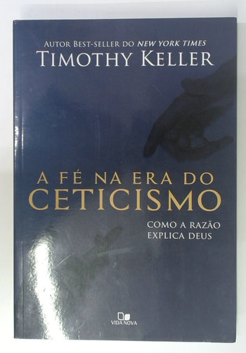 Capa do livro A Fé na Era do Ceticismo