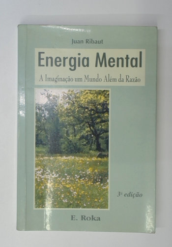 Capa do livro Energia Mental - a Imaginação um Mundo Além da Razão