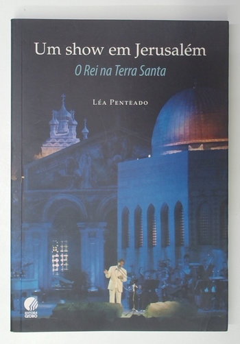 Capa do livro Um Show em Jerusalém: o Rei na Terra Santa