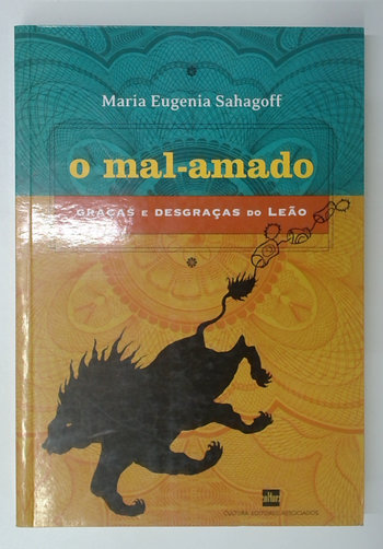 Capa do livro O Mal-amado - Graças e Desgraças do Leão