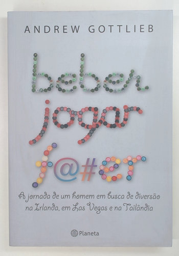 Capa do livro Beber, Jogar, F@#er