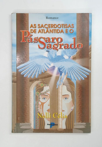 Capa do livro As Sacerdotisas de Atlântida e o Pássaro Sagrado