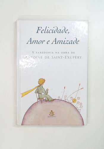 Capa do livro Felicidade, Amor e Amizade