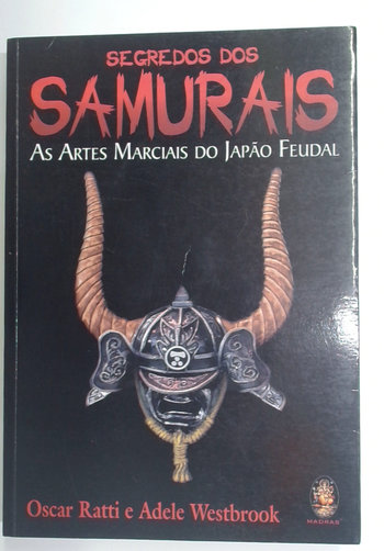 Capa do livro Segredos dos Samurais: As Artes Marciais do Japão Feudal