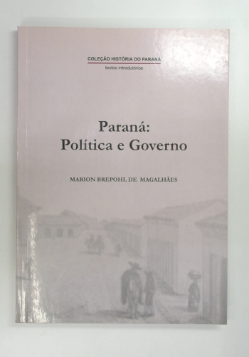 Capa do livro Paraná: Política e Governo