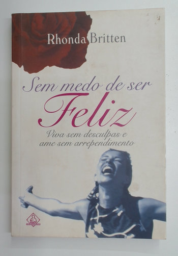 Capa do livro Sem Medo de Ser Feliz