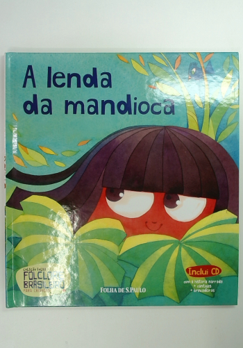 Capa do livro A Lenda da Mandioca