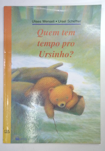 Capa do livro Quem Tem Tempo Pro Ursinho?