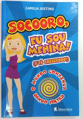 Capa do livro Socoorro, Eu Sou Menina! (e Tô Crescendo!)