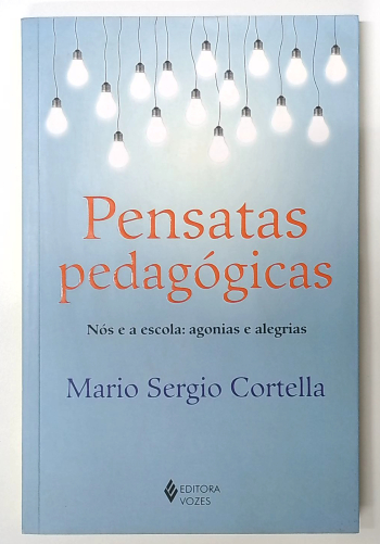Capa do livro Pensatas Pedagógicas - Nós e a Escola: Agonias e Alegrias