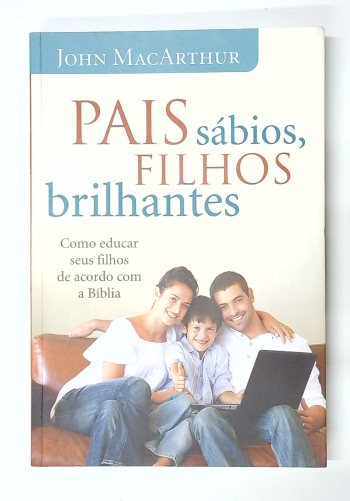 Capa do livro Pais Sábios, Filhos Brilhantes