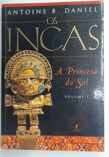 Capa do livro Os Incas - Volume um - a Princesa do Sol